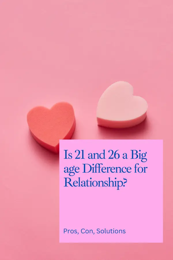 Is 21 and 26 a Big age Difference for Relationship