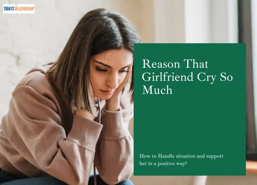 Reason That Girlfriend Cry So Much