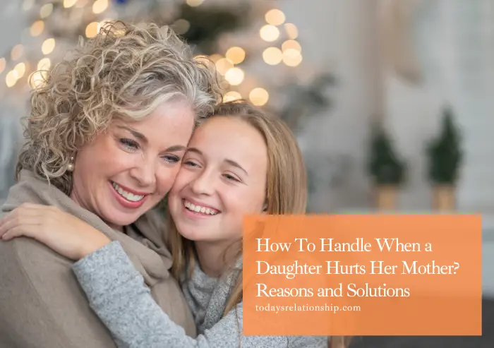 How To Handle When a Daughter Hurts Her Mother